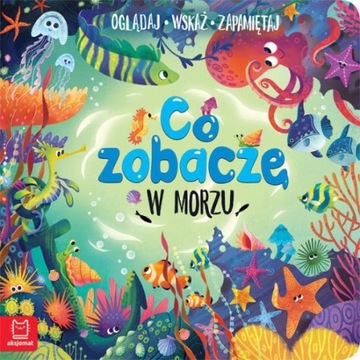 Co zobaczę w morzu EDUKACYJNA KSIĄŻKA dla dzieci