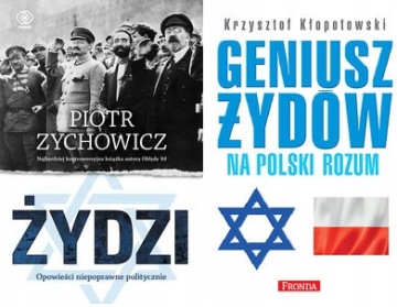 Żydzi Zychowicz + Geniusz Żydów Kłopotowski