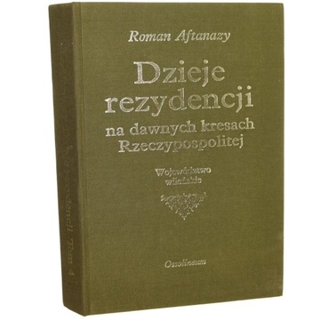 Dzieje rezydencji na dawnych kresach Rzeczypospoli