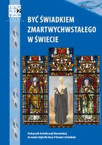 Katechizm LO 2 Być świadkiem zmartwych. .. podr