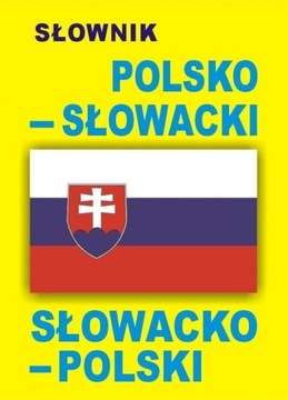 SŁOWNIK POLSKO - SŁOWACKI SŁOWACKO - POLSKI