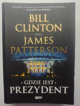 GDZIE JEST PREZYDENT Bill Clinton, James Patterson