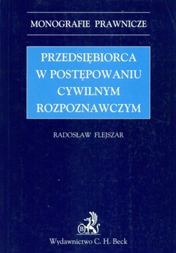 PRZEDSIĘBIORCA W POSTĘPOWANIU CYWILNYM ROZPOZNAWCZYM