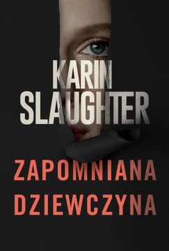 ZAPOMNIANA DZIEWCZYNA KARIN SLAUGHTER EBOOK
