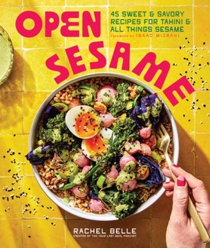Open Sesame: 45 Sweet & Savory Recipes for Tah