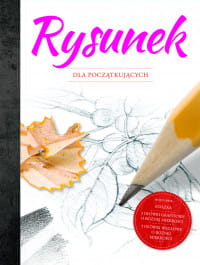 RYSUNEK DLA POCZĄTKUJĄCYCH PRACA ZBIOROWA