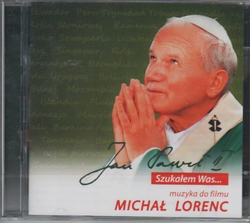 Jan Paweł II. Szukałem Was... [OST] Lorenc