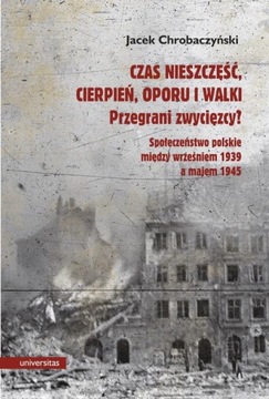 CZAS NIESZCZĘŚĆ, CIERPIEŃ, OPORU I WALKI... EBOOK