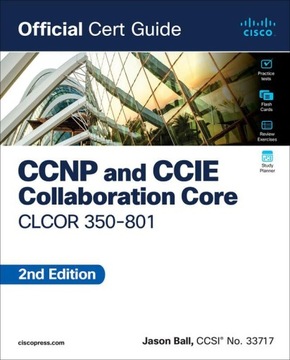 CCNP AND CCIE COLLABORATION CORE CLCOR 350-801 OFFICIAL CERT GUIDE - Jason