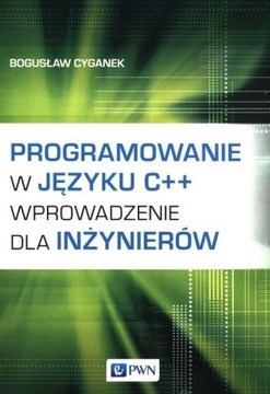 PROGRAMOWANIE W JĘZYKU C++, CYGANEK BOGUSŁAW