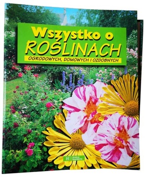 Wszystko o roślinach ogrodowych domowych nr 1-15