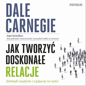 JAK TWORZYĆ DOSKONAŁE RELACJE. ZDOBĄD.. AUDIOBOOK