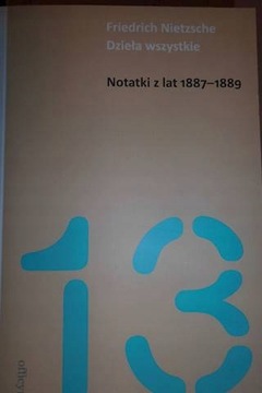 NOTATKI Z LAT 1887-1889 - Friedrich Nietzsche