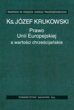 PRAWO UNII EUROPEJSKIEJ A WARTOŚCI CHRZEŚCIJAŃSKIE