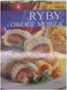 Ryby i owoce morza - Praca zbiorowa