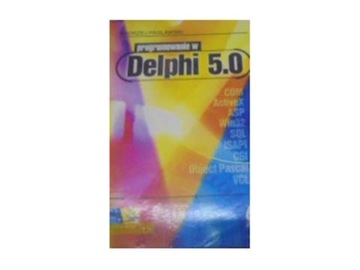 Delphi 4.0. Programowanie w Delphi 4.0 - Pasławsk