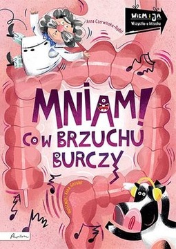 Mniam! Co w brzuchu burczy. Wiem i ja Anna Czerwińska-Rydel