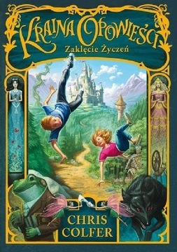 Zaklęcie Życzeń. Kraina Opowieści tom 1 Chris Colfer