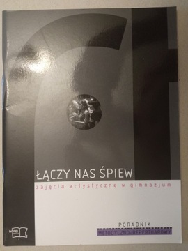 Łączy nas śpiew zajęcia artystyczne poradnik