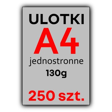 ULOTKI A4 250 szt. FULL KOLOR 130G