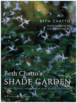 Beth Chatto's Shade Garden: Shade-Loving Plants fo