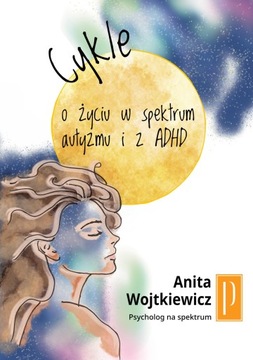 Cykle. O życiu w spektrum autyzmu i z ADHD