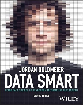 Goldmeier, Jordan Data Smart: Using Data Science to Transform Information i