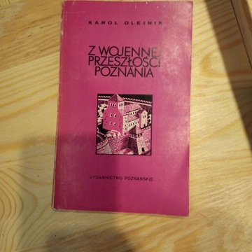 Z wojennej przeszłości Poznania Karol Olejnik