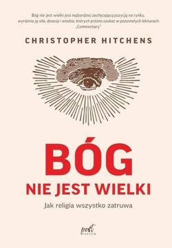 BÓG NIE JEST WIELKI, HITCHENS CHRISTOPHER
