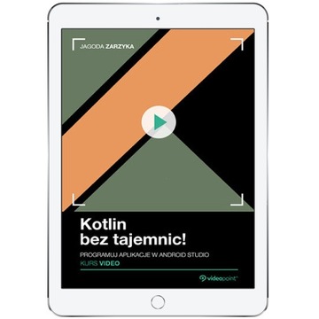 Kotlin bez tajemnic! Kurs video. Programuj