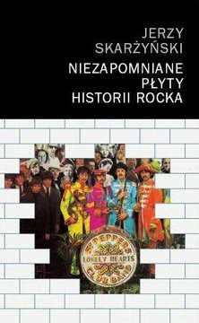 Niezapomniane płyty historii rocka- J. Skarżyński