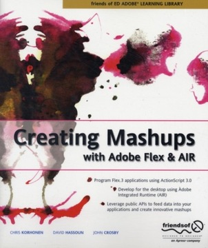 Creating Mashups with Adobe Flex and AIR CHRIS KORHONEN