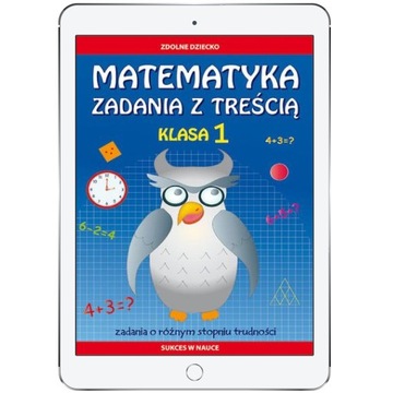 Matematyka. Zadania z treścią. Klasa 1