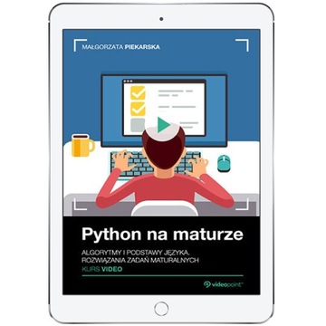 Python na maturze. Kurs video. Algorytmy