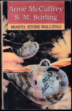 MIASTO, KTÓRE WALCZYŁO - Anne McCaffrey
