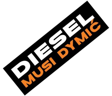 NAKLEJKA NALEPKA NAPIS DIESEL MUSI DYMIĆ UV