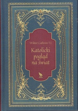 Katolicki pogląd na świat ks. Wiktor Catherin TJ