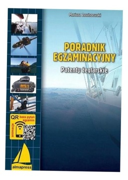 PORADNIK EGZAMINACYJNY. PATENTY ŻEGLARSKIE MARIUSZ ZAWISZEWSKI