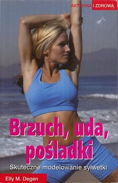 Brzuch, uda, pośladki, Elly M. Degen