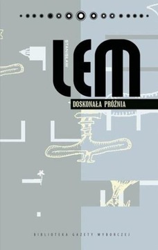 STANISŁAW LEM - DOSKONAŁA PRÓŻNIA - DZIEŁA - TOM 6