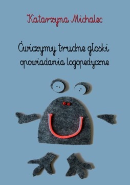 ĆWICZYMY TRUDNE GŁOSKI. OPOWIADANIA LOGOP.. EBOOK
