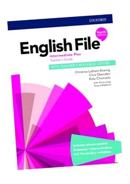 ENGLISH FILE. 4TH EDITION. INTERMEDIATE PLUS. TEACHER'S GUIDE + TEACHER'S R