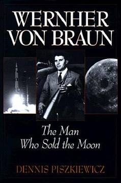 Wernher von Braun: The Man Who Sold the Moon