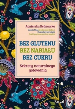 Bez glutenu, bez nabiału, bez cukru DIETA