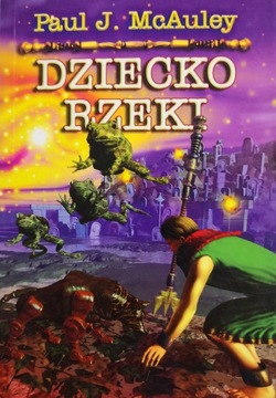 Dziecko rzeki Paul J. McAuley