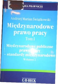 Międzynarodowe prawo pracy Tom 1 - Świątkowski