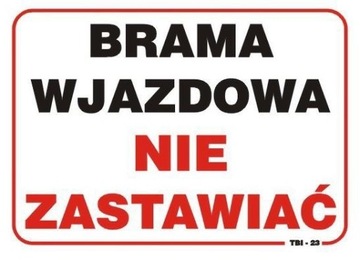 TABLICA 35*25CM BRAMA WJAZDOWA NIE ZASTAWIAĆ