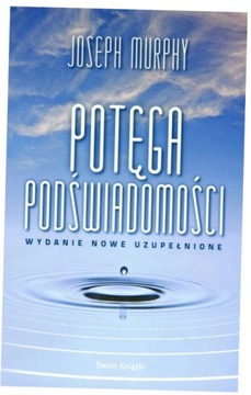 Potęga podświadomości Joseph Murphy
