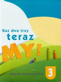 Raz, dwa, trzy, teraz my 3 Pakiet BOX z zaj. komp.