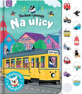 Słucham i poznaję. Na ulicy. Książeczka z dźwiękami Grażyna Wasilewicz